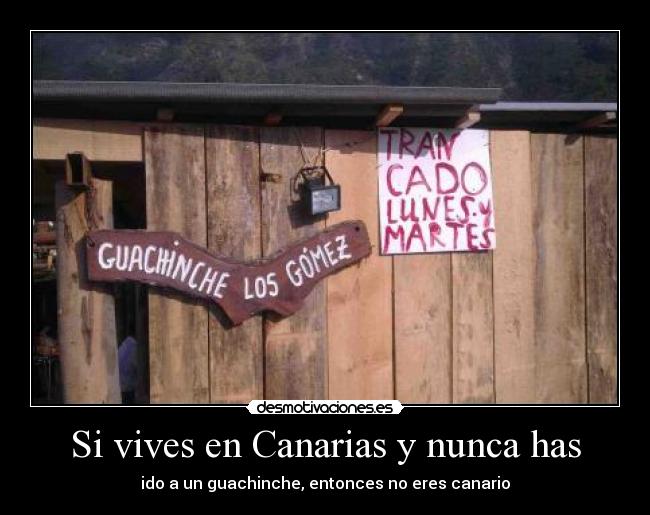 Si vives en Canarias y nunca has - ido a un guachinche, entonces no eres canario