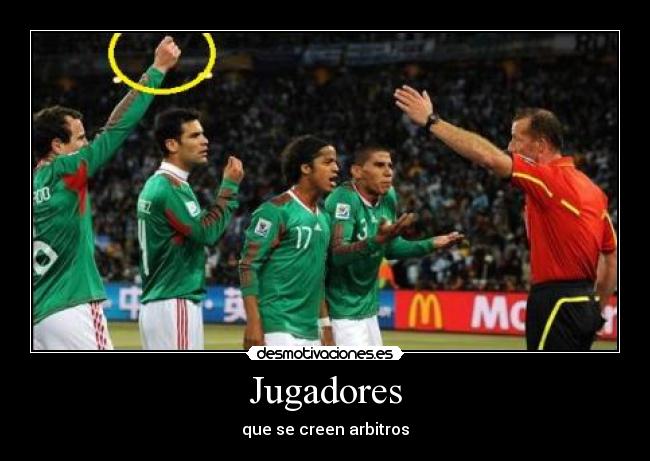 Jugadores - que se creen arbitros