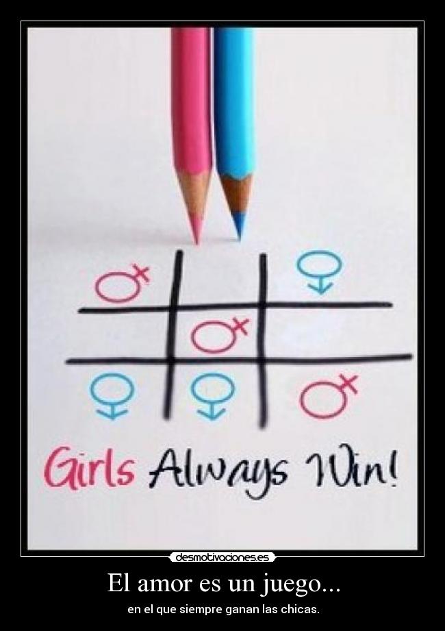 carteles amor amor juego ganar chicas love game girls win desmotivaciones