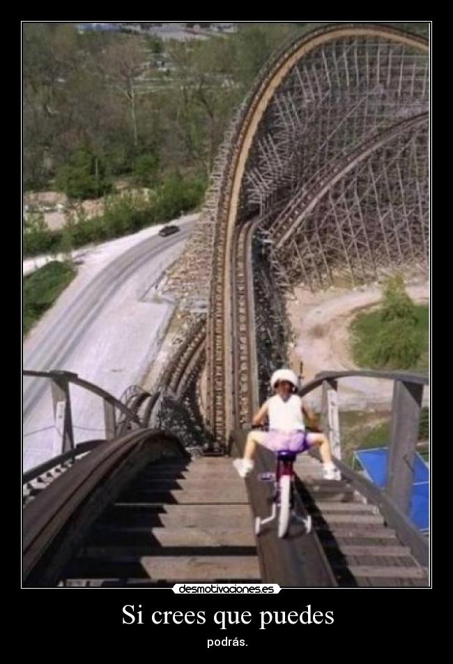 Si crees que puedes - podrás.