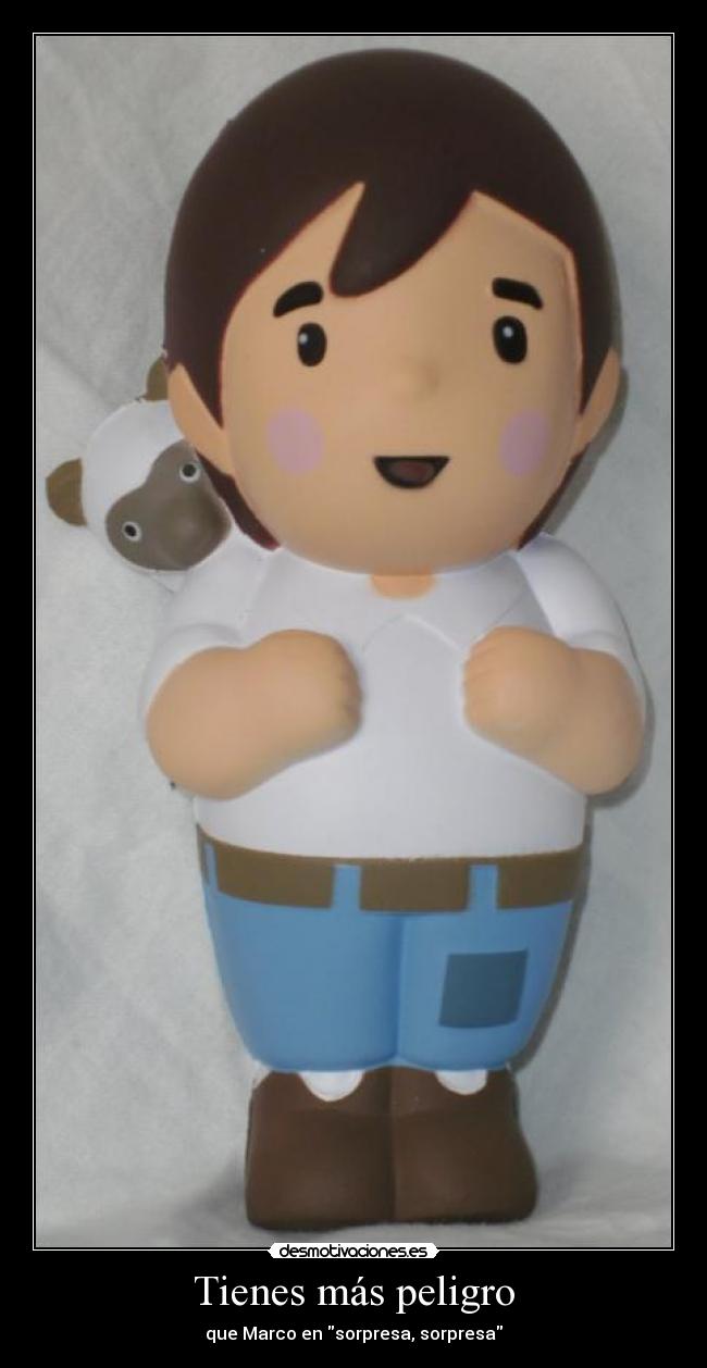 Tienes más peligro - que Marco en sorpresa, sorpresa