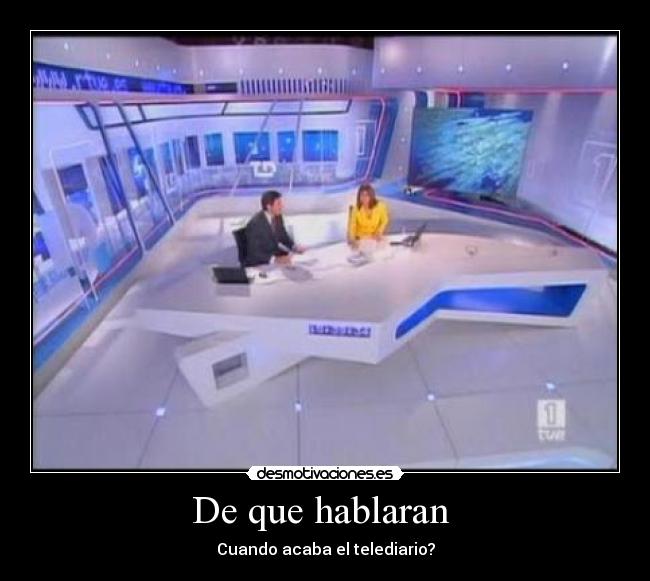 De que hablaran -