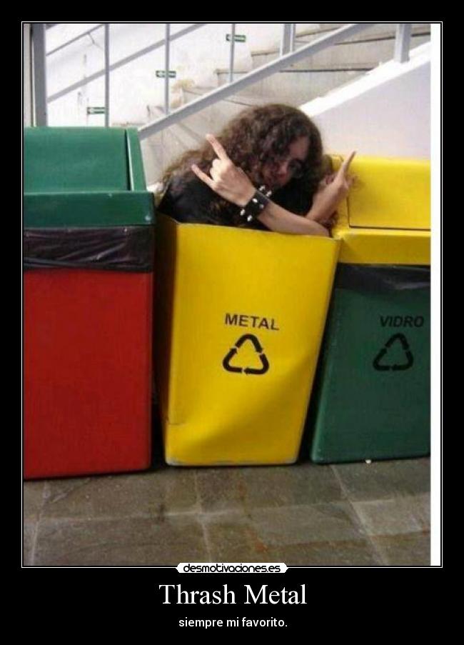 Thrash Metal - siempre mi favorito.