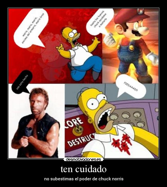 ten cuidado - no subestimas el poder de chuck norris