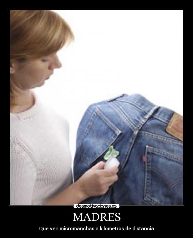 MADRES - Que ven micromanchas a kilómetros de distancia