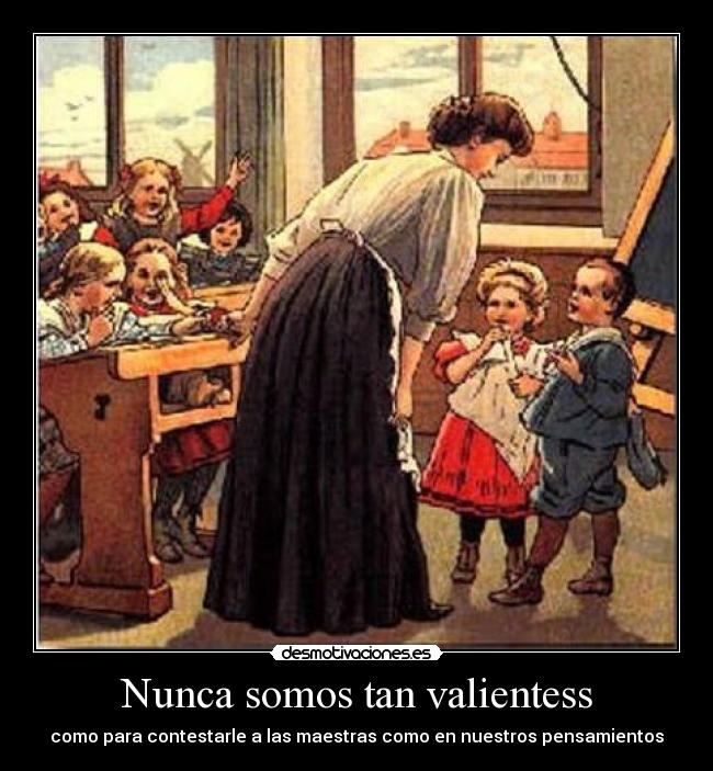 Nunca somos tan valientess -