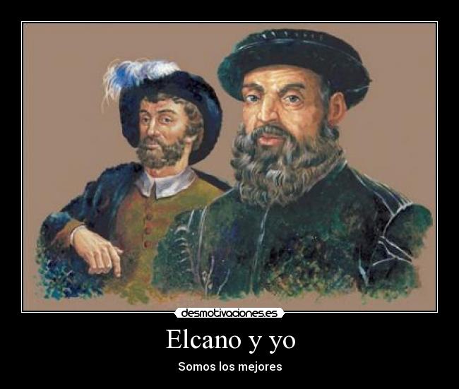 Elcano y yo - Somos los mejores