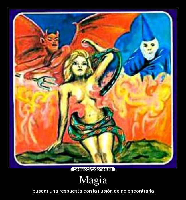 Magia - buscar una respuesta con la ilusión de no encontrarla