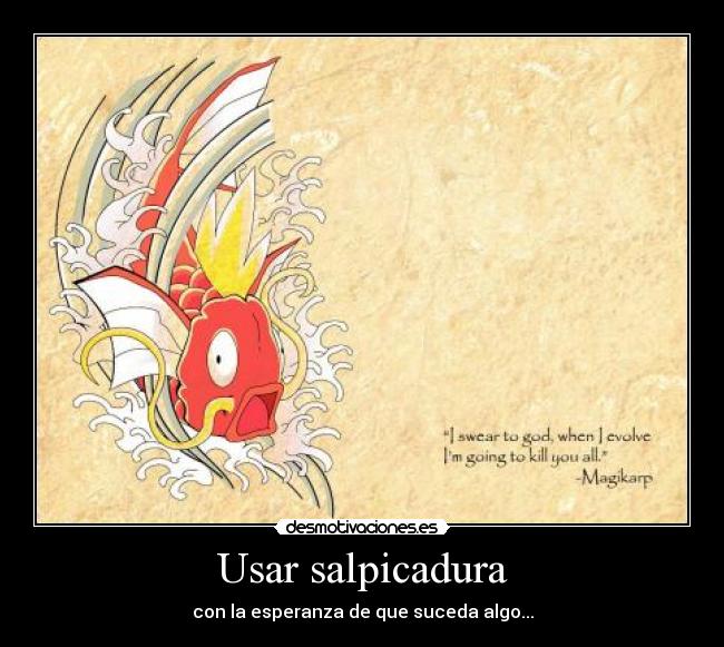 Usar salpicadura -