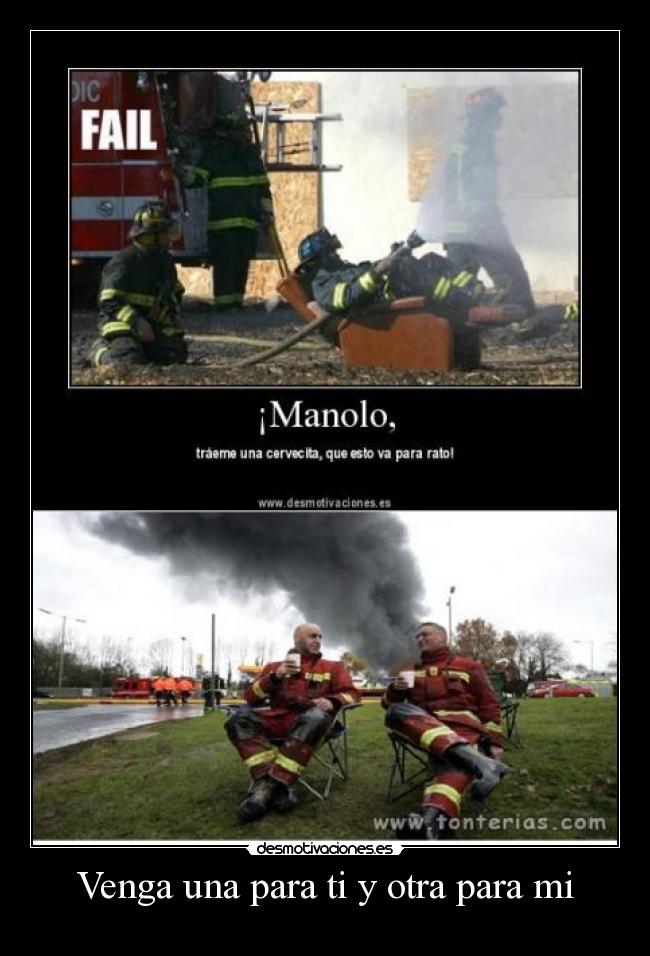 Venga una para ti y otra para mi -