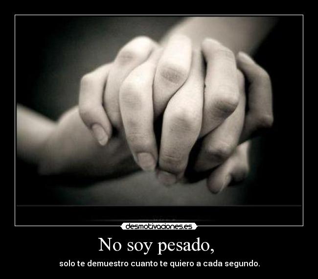 No soy pesado,  - 