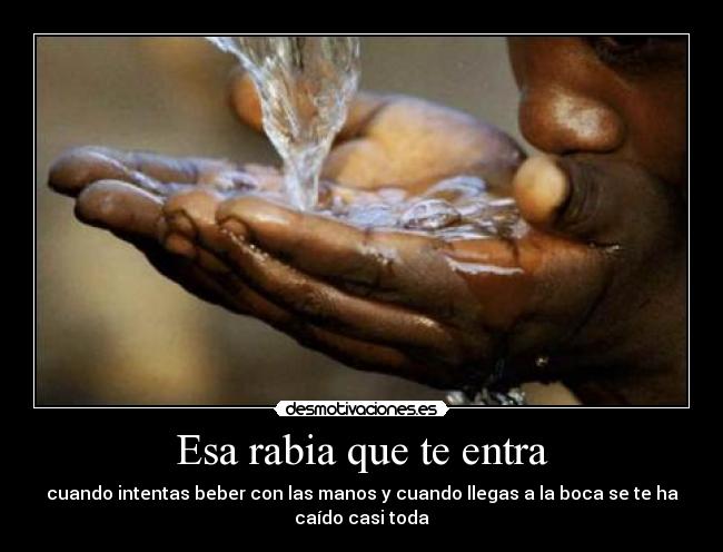 Esa rabia que te entra -