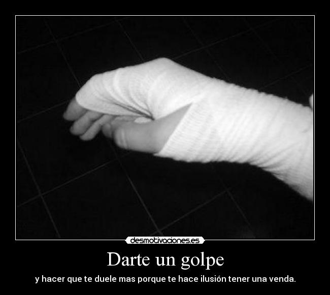 Darte un golpe - 