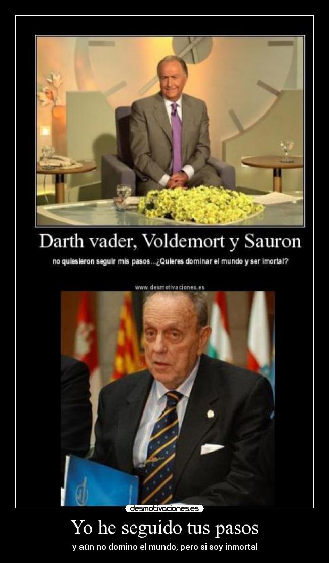 Yo he seguido tus pasos -