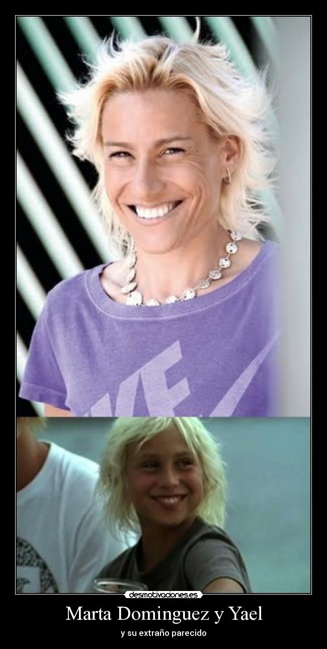 Marta Dominguez y Yael - y su extraño parecido