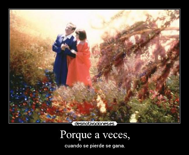 Porque a veces, - 
