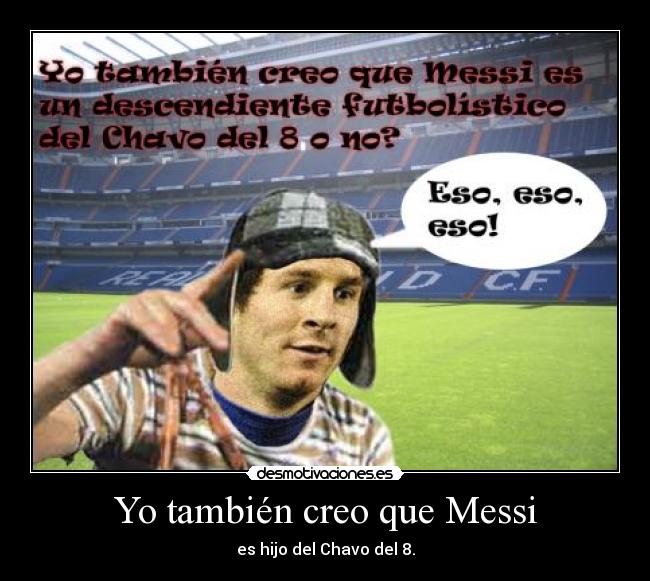 Yo también creo que Messi -