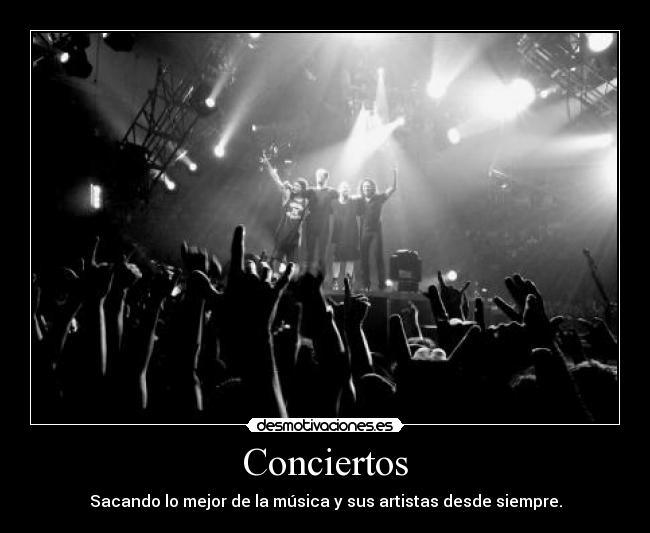 Conciertos - Sacando lo mejor de la música y sus artistas desde siempre.