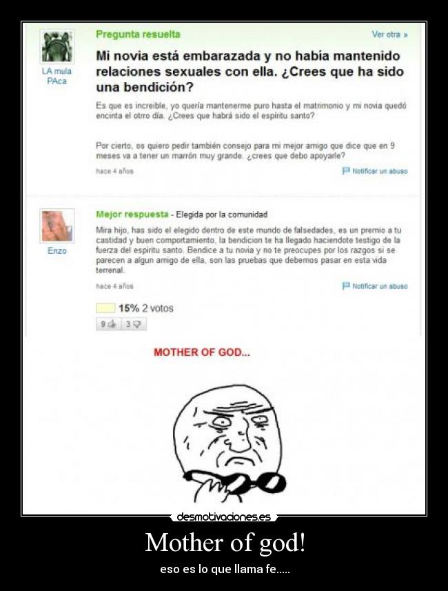 Mother of god! - eso es lo que llama fe.....