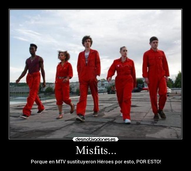 Misfits... - Porque en MTV sustituyeron Héroes por esto, POR ESTO!