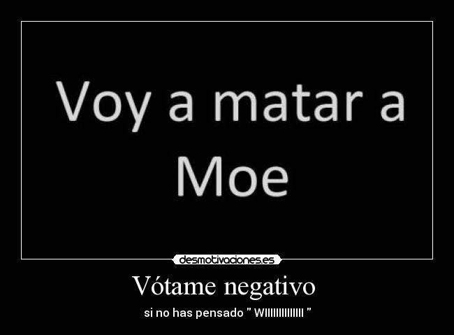 Vótame negativo -