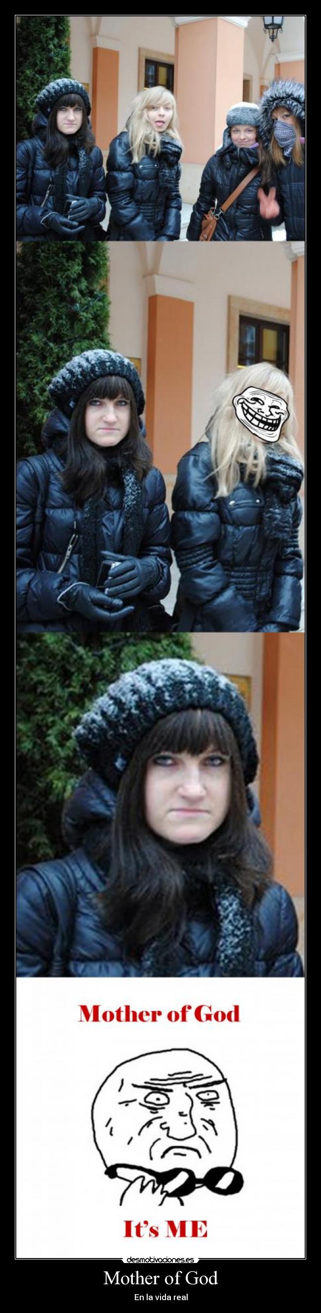 Mother of God - En la vida real