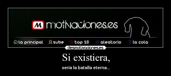 Si existiera, - 