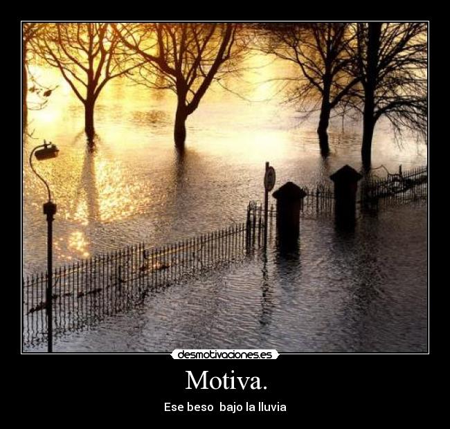 Motiva. - Ese beso  bajo la lluvia