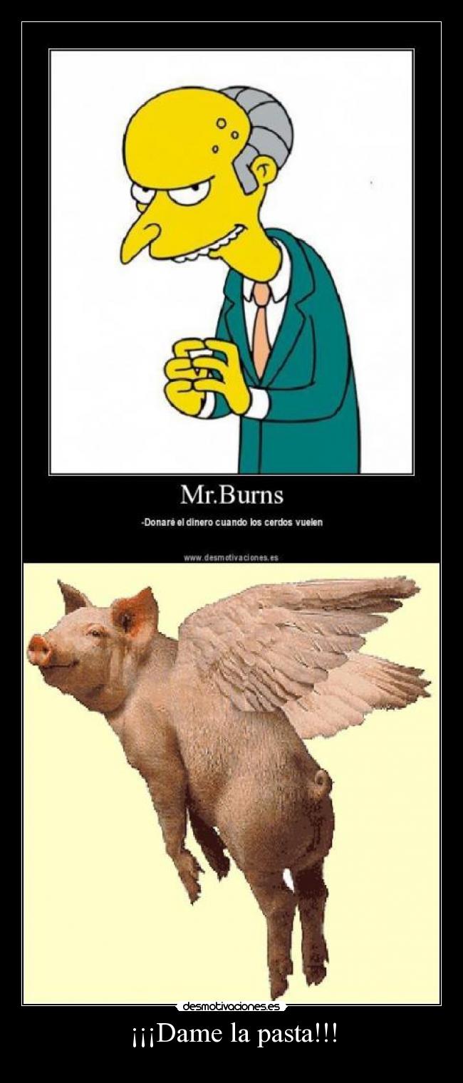 ¡¡¡Dame la pasta!!! -
