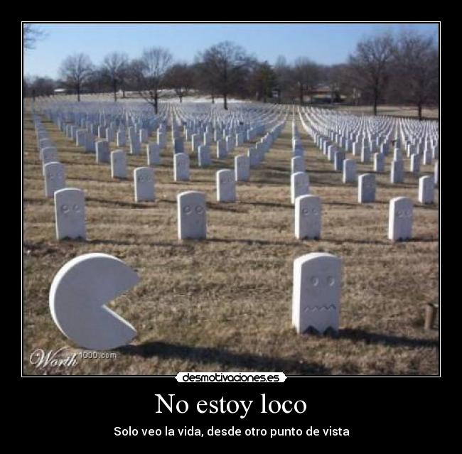 No estoy loco - Solo veo la vida, desde otro punto de vista