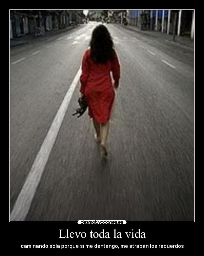 Llevo toda la vida -