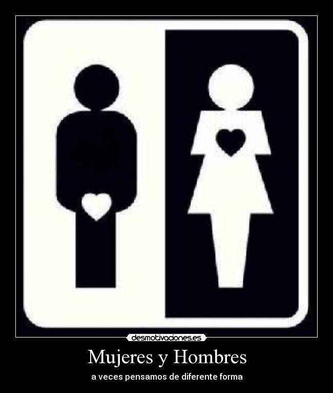 Mujeres y Hombres - a veces pensamos de diferente forma