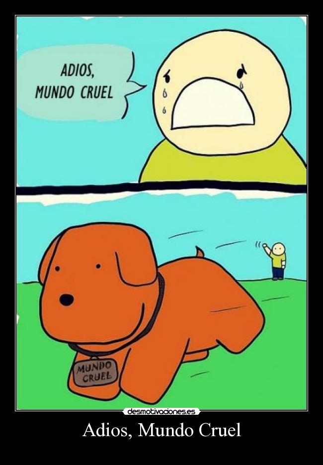 Adios, Mundo Cruel -