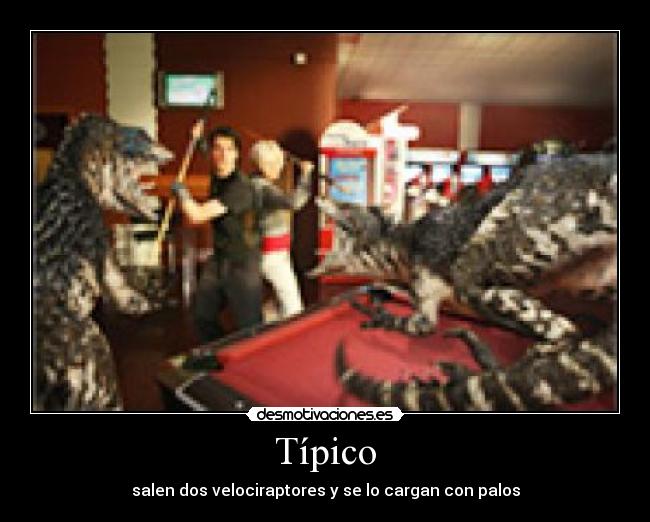 Típico - salen dos velociraptores y se lo cargan con palos