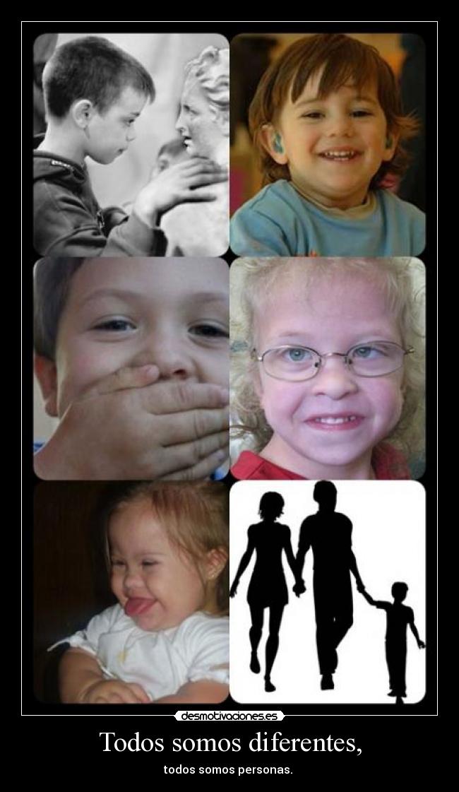 Todos somos diferentes, - 