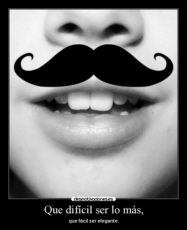 carteles bigote mola desmotivaciones