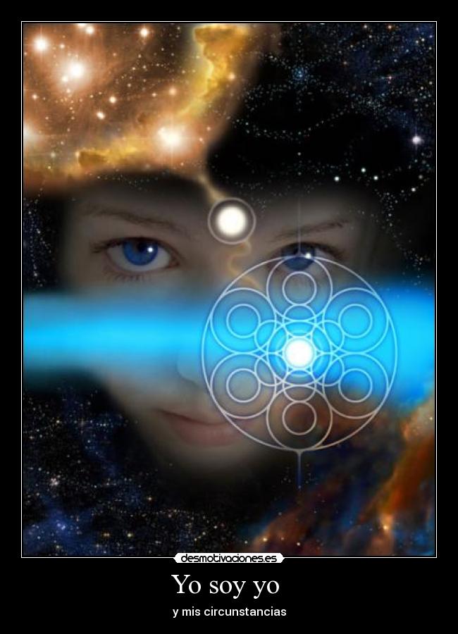 Yo soy yo  - y mis circunstancias