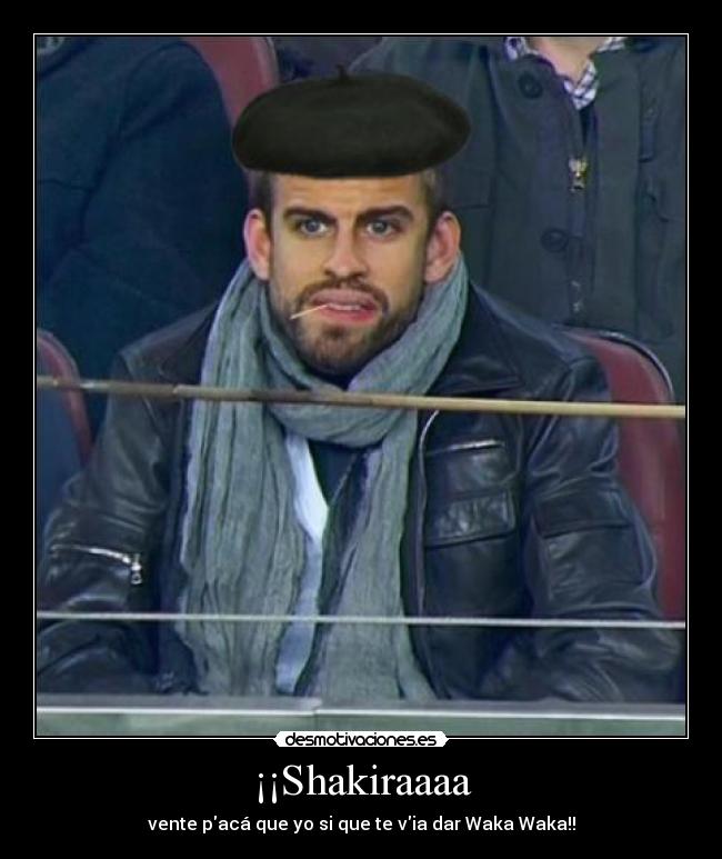 ¡¡Shakiraaaa - 