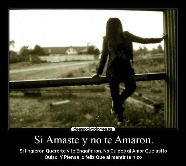 Si Amaste y no te Amaron. -