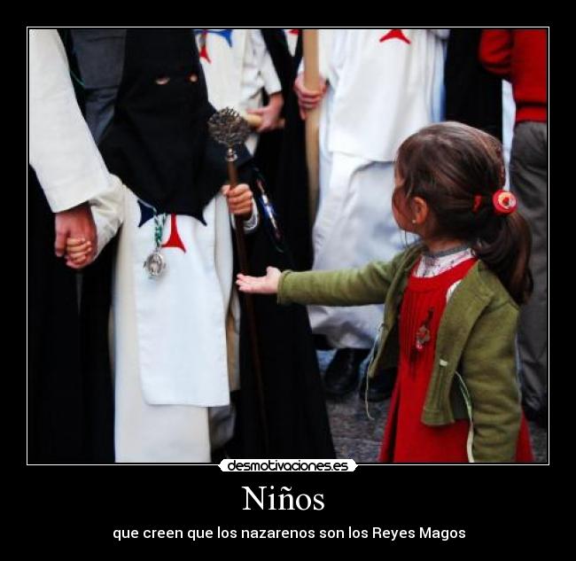 Niños - que creen que los nazarenos son los Reyes Magos