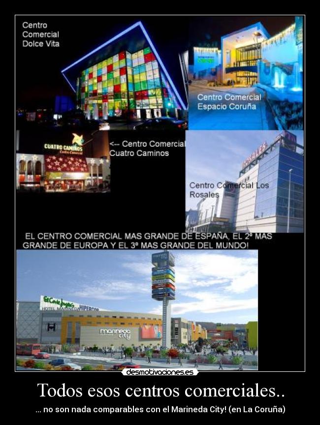Todos esos centros comerciales.. - ... no son nada comparables con el Marineda City! (en La Coruña)