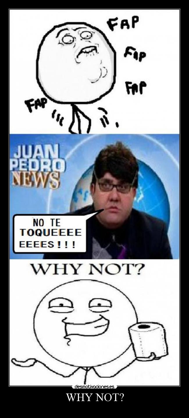 WHY NOT? - 