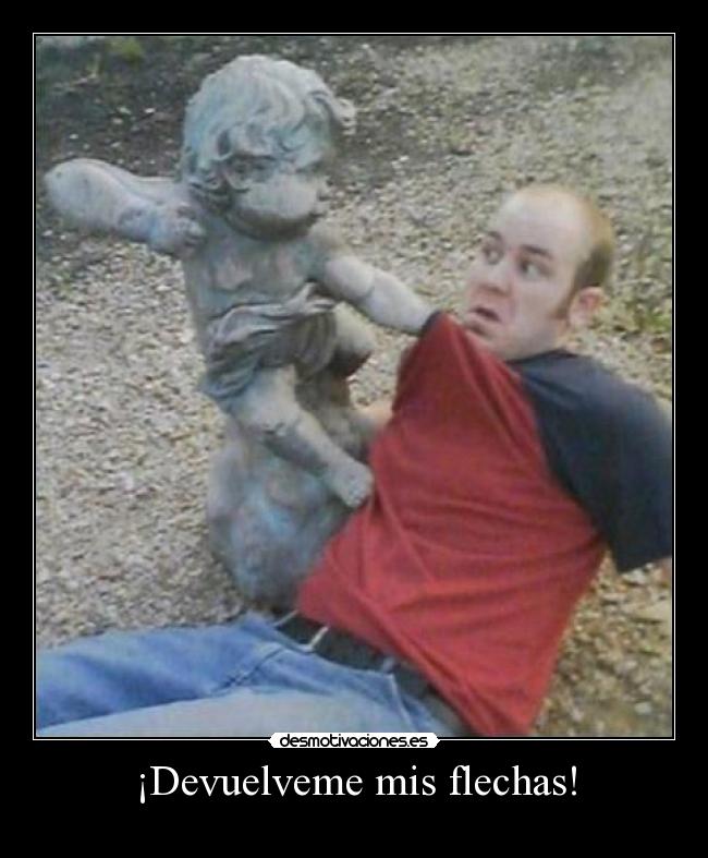 ¡Devuelveme mis flechas! - 
