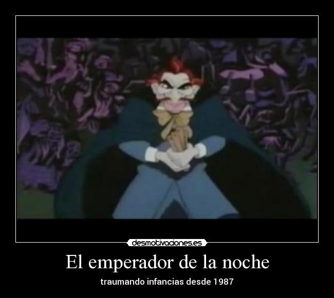 El emperador de la noche - traumando infancias desde 1987