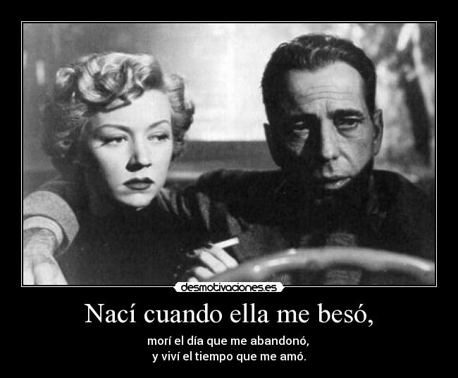 Nací cuando ella me besó, -