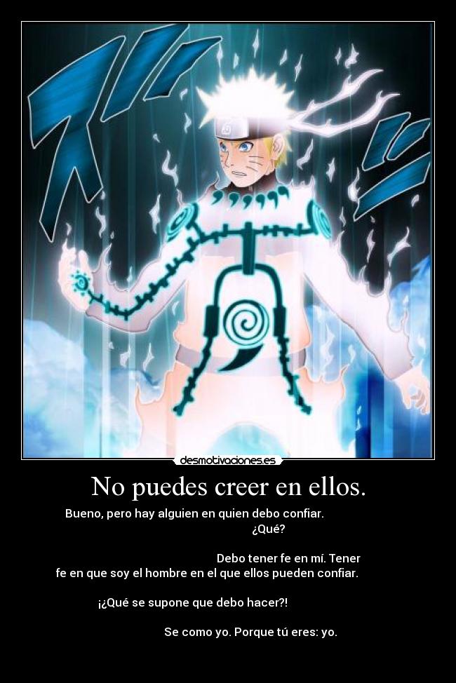 No puedes creer en ellos. - 