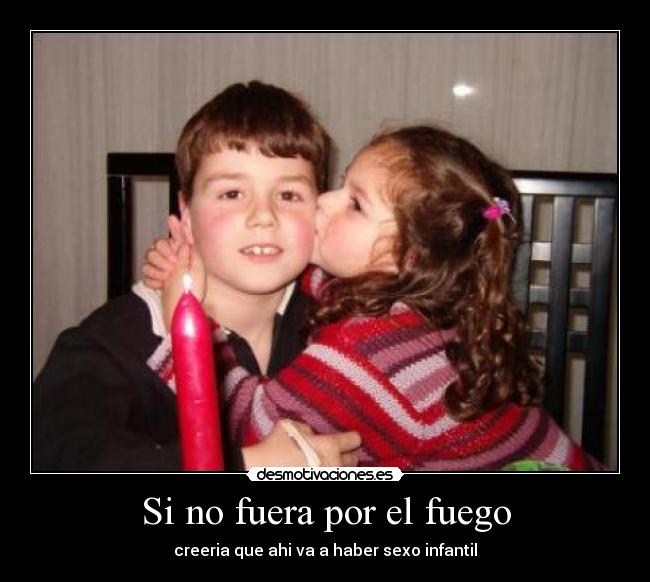 Si no fuera por el fuego - 