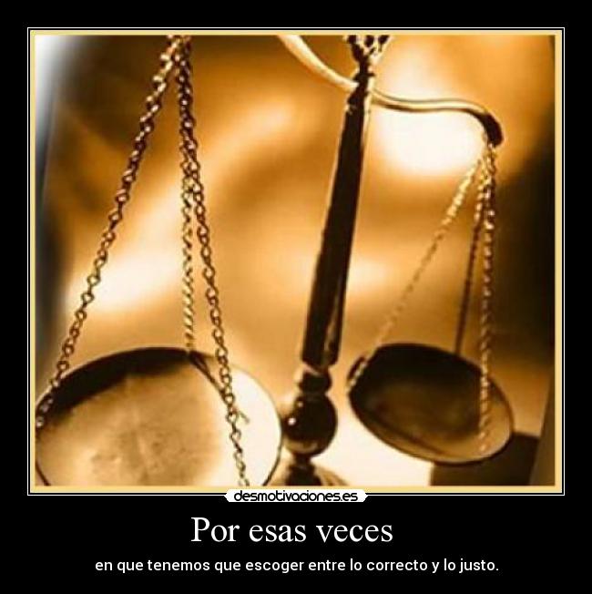 carteles correcto justo desmotivaciones