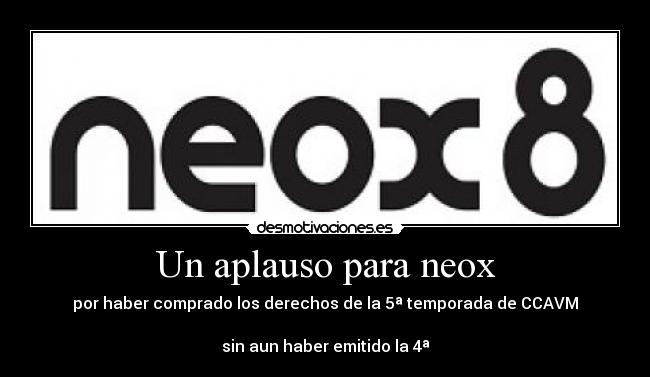 Un aplauso para neox -