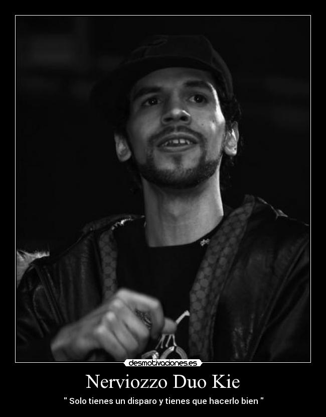 Nerviozzo Duo Kie - Solo tienes un disparo y tienes que hacerlo bien